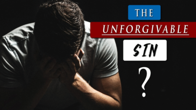 The Unforgivable Sin According to the Bible